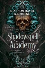 La magia dell'ombra. Shadowspell Academy - The culling trials vol. 2