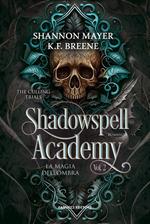 La magia dell'ombra. Shadowspell Academy. The culling trials. Vol. 2