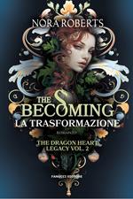 La trasformazione. The becoming. The dragon heart legacy. Vol. 2