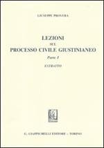 Lezioni sul processo civile giustinianeo. Estratto. Vol. 1