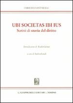 Ubi societas ibi ius. Scritti di storia del diritto vol. 1-2