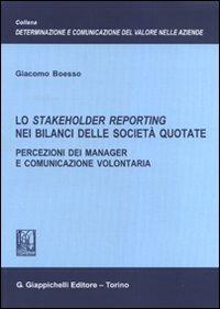 Lo stakeholder reporting nei bilanci delle società quotate. Percezioni dei manager e comunicazione volontaria - Giacomo Boesso - copertina