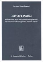 Indices e indicia. Contributo alla studio della collaborazione giudiziaria dei correi dissociati nell'esperienza criminale romana