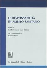 Le responsabilità in ambito sanitario. Atti del convegno svoltosi il 13 luglio 2009 in Roma presso l'Accademia nazionale dei Lincei