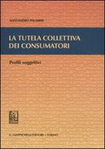 La tutela collettiva dei consumatori. Profili soggettivi