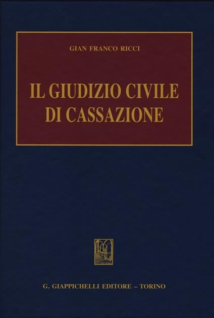 Il giudizio civile di Cassazione - Gian Franco Ricci - copertina