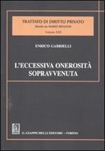 L' eccessiva onerosità sopravvenuta. Estratto da «Trattato di diritto privato» diretto da Mario Bessone. Volume XIII - Tomo VIII