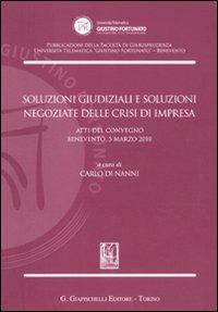 Soluzioni giudiziali e soluzioni negoziate delle crisi di impresa. Atti del Convegno (Benevento, 5 marzo 2010) - copertina