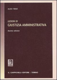 Lezioni di giustizia amministrativa - Aldo Travi - copertina