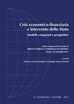 Crisi economico-finanziaria e intervento dello Stato. Modelli comparati e prospettive. Atti del Convegno dell'Associazione di diritto pubblico comparato ed europeo