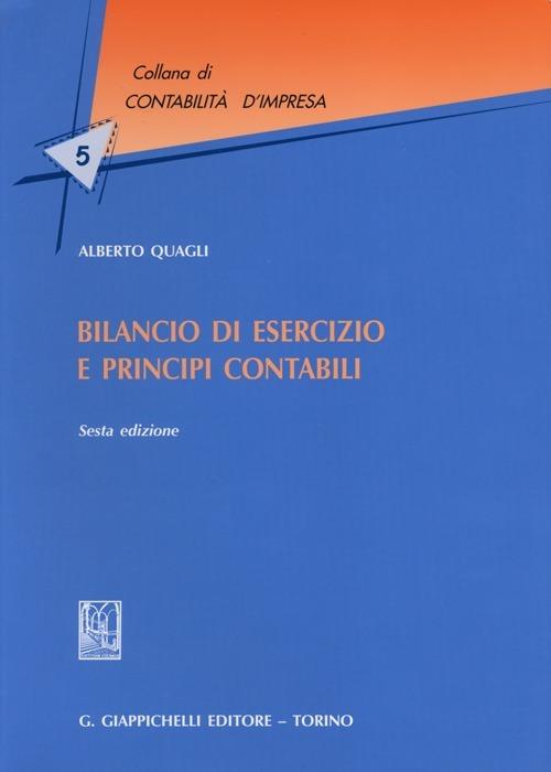 Bilancio di esercizio e principi contabili - Alberto Quagli - Libro -  Giappichelli - Contabilità d'impresa | laFeltrinelli