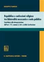 Repubblica e confessioni religiose tra bilateralità necessaria e ruolo pubblico