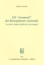 Gli «strumenti» del Risorgimento nazionale. Accordi, trattati, plebisciti, personaggi