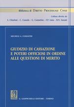 Giudizio di cassazione e poteri officiosi in ordine alle questioni di merito