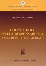 Colpa e dolo nella responsabilità. Saggi di diritto comparato