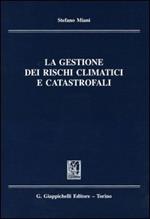 La gestione dei rischi climatici e catastrofali