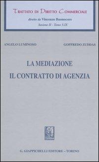 Trattato di diritto commerciale. Sez. II. Vol. 3\9: La mediazione. Il contratto di agenzia. - Angelo Luminoso,Goffredo Zuddas - copertina