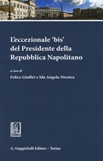 L' eccezionale «bis» del presidente della Repubblica Napolitano