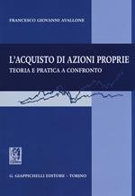 L' acquisto di azioni proprie. Teoria e pratica a confronto