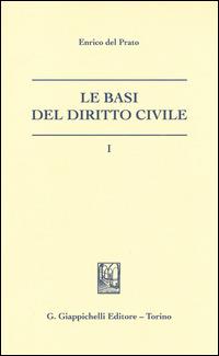 Le basi del diritto civile. Vol. 1 - Enrico Del Prato - copertina