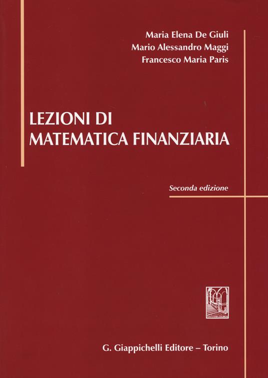 Lezioni di matematica finanziaria - M. Elena De Giuli - Mario A. Maggi - -  Libro - Giappichelli 