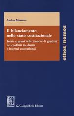 Il bilanciamento nello stato costituzionale. Teoria e prassi delle tecniche di giudizio nei conflitti tra diritti e interessi costituzionali