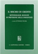 Il rischio di credito. Metodologie avanzate di previsione delle insolvenze