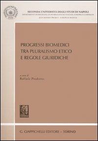 Progressi biomedici tra pluralismo etico e regole giuridiche - copertina