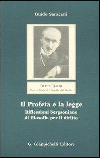 Il profeta e la legge. Riflessioni bergsoniane di filosofia per il diritto - Guido Saraceni - copertina