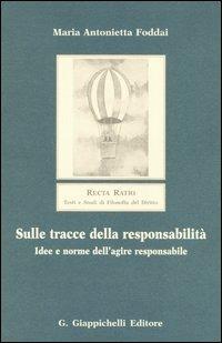 Sulle tracce della responsabilità. Idee e norme dell'agire responsabile - Maria Antonietta Foddai - copertina