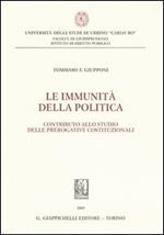 Le immunità della politica. Contributo allo studio delle prerogative costituzionali