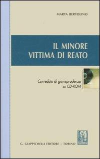 Il minore vittima di reato. Con CD-ROM - Marta Bertolino - copertina