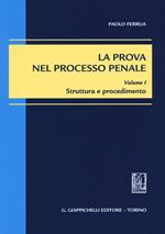 La prova nel processo penale. Vol. 1: Struttura e procedimento.