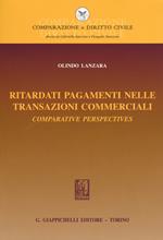 Ritardati pagamenti nelle transazioni commerciali. Comparative perspectives