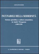 Incunaboli della modernità. Scienza giuridica e cultura umanistica in Andrè Tiraqueau (1488-1558)