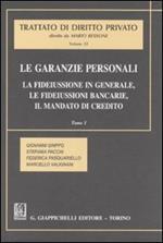 Le garanzie personali. Vol. 1: La fideiussione in generale, le fideiussioni bancarie, il mandato di credito.