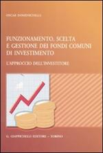 Funzionamento, scelta e gestione dei fondi comuni di investimento. L'approccio dell'investitore