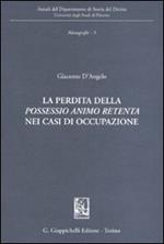 La perdita della «possessio animo retenta» nei casi di occupazione