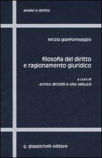 Filosofia del diritto e ragionamento giuridico - Letizia Gianformaggio - copertina