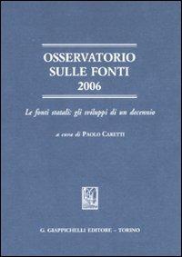 Osservatorio sulle fonti 2006. Le fonti statali: gli sviluppi di un decennio - copertina