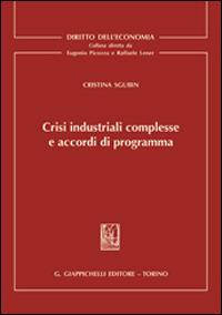 Crisi industriali complesse e accordi di programma - Cristina Sgubin - copertina