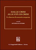 Dalle crisi alle età di crisi. Un discorso di economia comparata