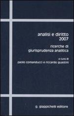 Analisi e diritto 2007. Ricerche di giurisprudenza analitica. Ediz. multilingue