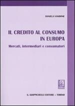 Il credito al consumo in Europa. Mercati, intermediari e consumatori