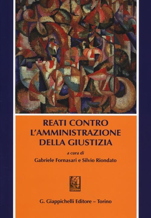 Reati contro l'amministrazione della giustizia - copertina