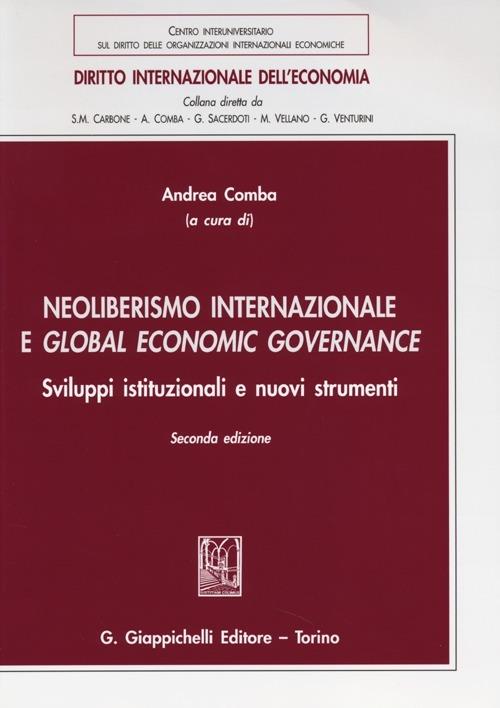 Neoliberismo internazionale e global economic governance. Sviluppi istituzionali e nuovi strumenti - copertina