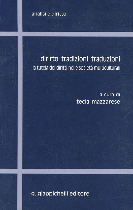 Diritto, tradizioni, traduzioni. La tutela dei diritti nelle società multiculturali - copertina