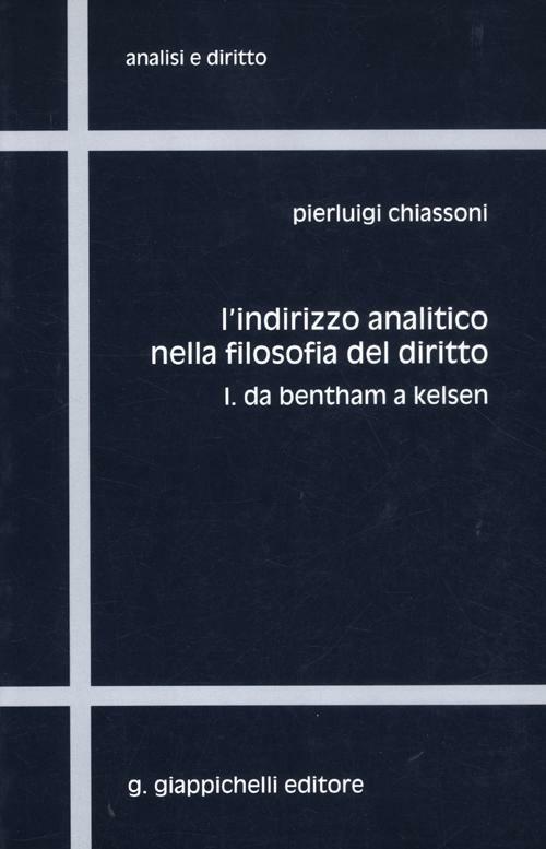 L' indirizzo analitico nella filosofia del diritto. Vol. 1: Da Bentham a Kelsen. - Pierluigi Chiassoni - copertina