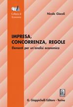 Impresa, concorrenza, regole. Elementi per un'analisi economica