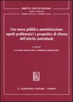 Una nuova pubblica amministrazione: aspetti problematici e prospettive di riforma dell'attività contrattuale